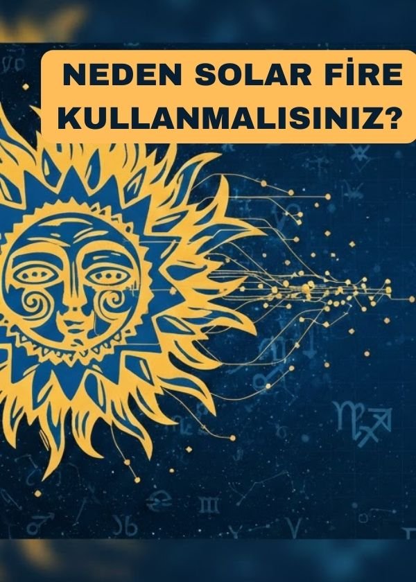 Profesyoneller Anlatıyor: Neden Solar Fire Kullanmalısınız? (Kullanıcı Deneyimleri)
