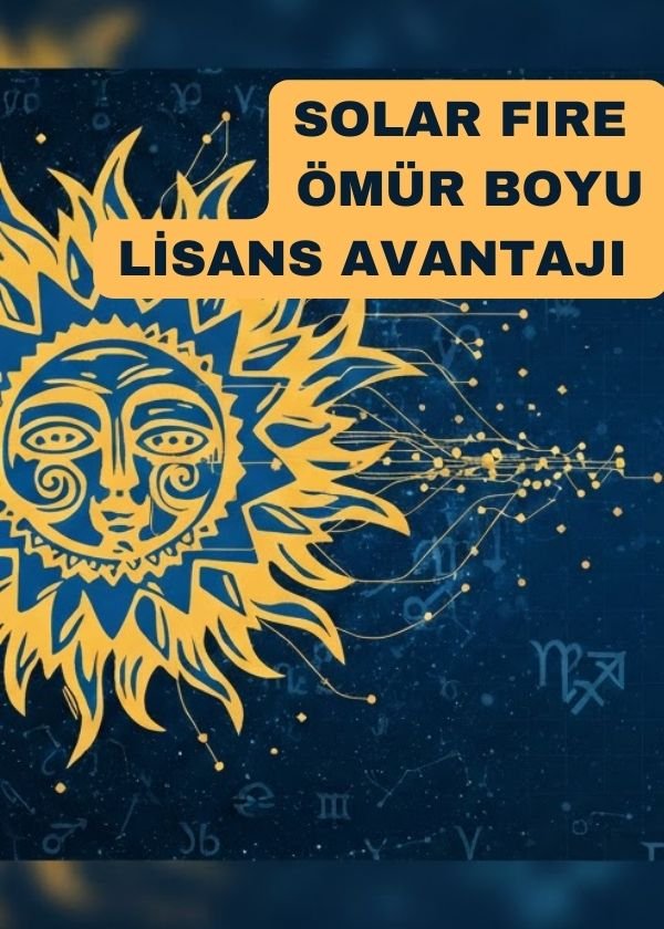 Solar Fire Fiyatlandırma ve Lisans Rehberi: Ömür Boyu Lisans Avantajı