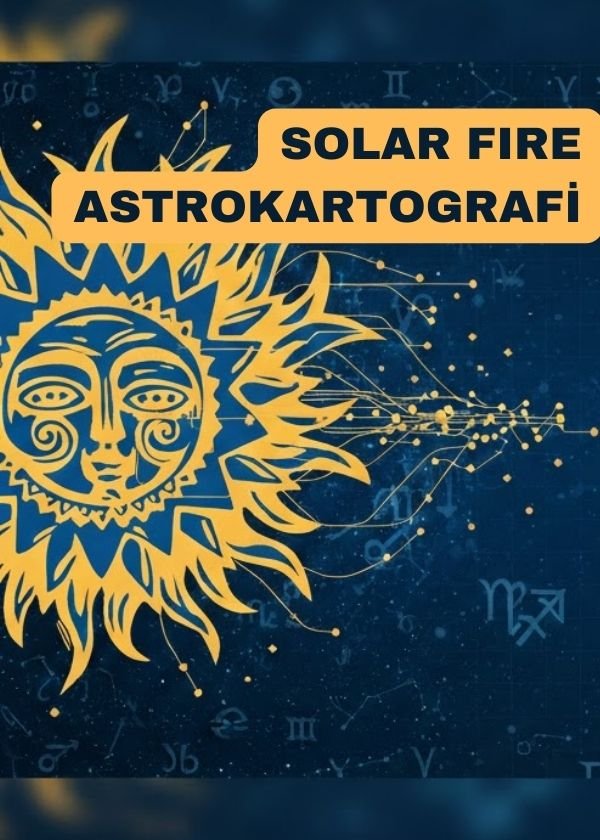 Solar Fire ile Astrokartografi: Coğrafi Kaderinizi Keşfedin