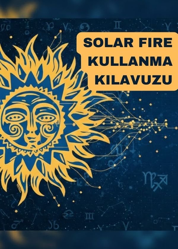 Solar Fire Kullanma Kılavuzu: En Çok Karşılaşılan 3 Sorun ve Hızlı Çözümü