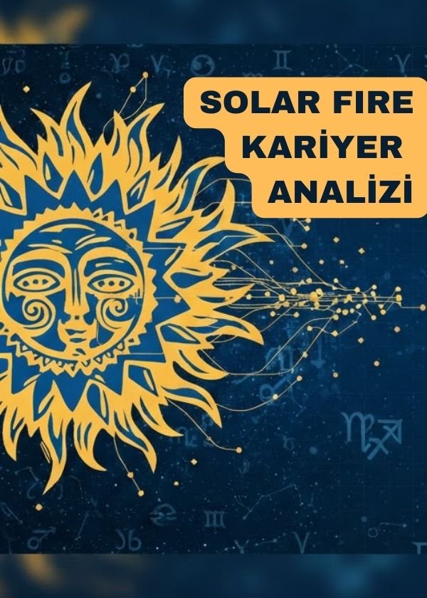 Solar Fire ile Kariyer Analizi: Başarı ve Finansal Güç Noktalarınızı Bulun