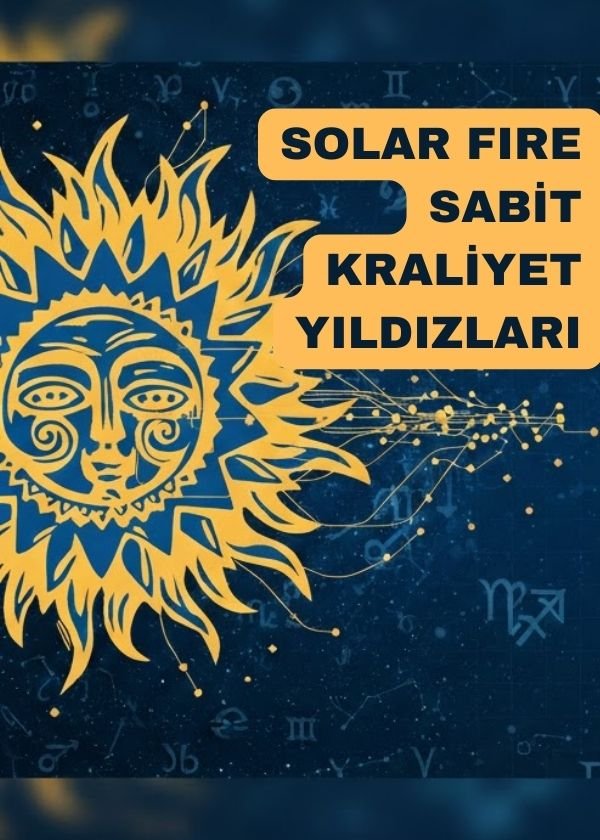 Solar Fire Sabit Yıldızlar Rehberi: Haritanızdaki Kraliyet Yıldızlarını Aktif Edin